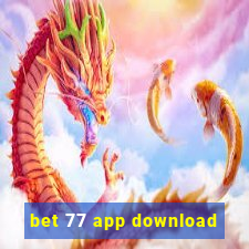 bet 77 app download